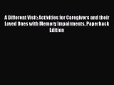 Read A Different Visit: Activities for Caregivers and their Loved Ones with Memory Impairments