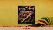 Download  Traditional Soviet Union Jewish Recipes Odessas Snacks Read Online