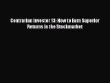 [Read PDF] Contrarian Investor 13: How to Earn Superior Returns in the Stockmarket Free Books