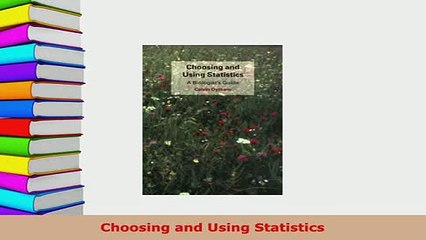 Read  Choosing and Using Statistics Ebook Free