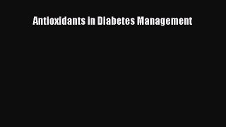 Read Antioxidants in Diabetes Management Ebook Free