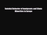 [PDF] Suicidal Behavior of Immigrants and Ethnic Minorities in Europe Download Full Ebook