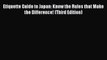 Read Etiquette Guide to Japan: Know the Rules that Make the Difference! (Third Edition) Ebook