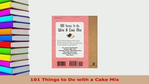 PDF  101 Things to Do with a Cake Mix PDF Book Free
