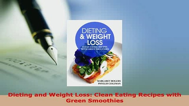 PDF Dieting and Weight Loss Clean Eating Recipes with Green Smoothies EBook
