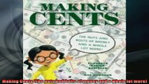 FREE DOWNLOAD  Making Cents The nuts and bolts of money and a whole lot more  BOOK ONLINE