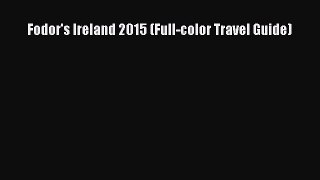 Download Fodor's Ireland 2015 (Full-color Travel Guide) PDF Online