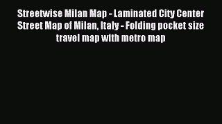 Read Streetwise Milan Map - Laminated City Center Street Map of Milan Italy - Folding pocket
