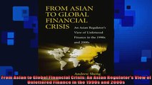 READ book  From Asian to Global Financial Crisis An Asian Regulators View of Unfettered Finance in  FREE BOOOK ONLINE
