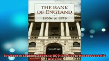 Free PDF Downlaod  The Bank of England 1950s to 1979 Studies in Macroeconomic History READ ONLINE