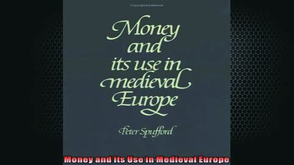 READ book  Money and its Use in Medieval Europe  FREE BOOOK ONLINE