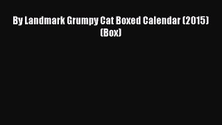 Read By Landmark Grumpy Cat Boxed Calendar (2015) (Box) Ebook Free