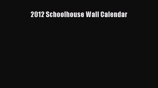 Read 2012 Schoolhouse Wall Calendar Ebook Free