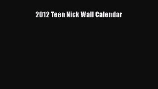 Read 2012 Teen Nick Wall Calendar Ebook Free