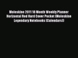 Read Moleskine 2011 18 Month Weekly Planner Horizontal Red Hard Cover Pocket (Moleskine Legendary