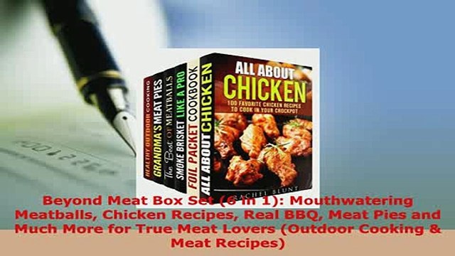 Download Beyond Meat Box Set 6 in 1 Mouthwatering Meatballs Chicken Recipes Real BBQ Meat Pies Read Online
