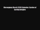 Read Hieronymus Bosch 2010 Calendar: Garden of Earthly Delights Ebook Online