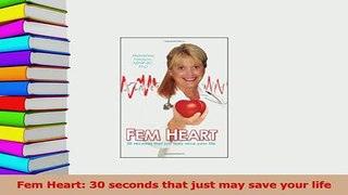 Download  Fem Heart 30 seconds that just may save your life  EBook