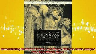 READ book  Encountering Medieval Textiles and Dress Objects Texts Images The New Middle Ages Full Free