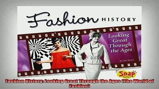READ book  Fashion History Looking Great Through the Ages The World of Fashion Full Free