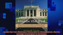 FREE DOWNLOAD  Inside the Fed Monetary Policy and Its Management Martin through Greenspan to Bernanke  BOOK ONLINE
