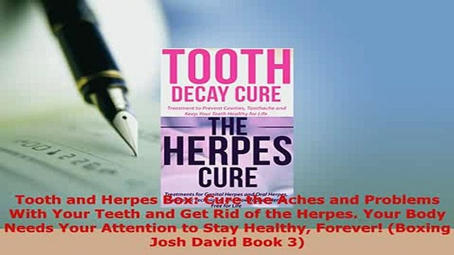 PDF Tooth and Herpes Box Cure the Aches and Problems With Your Teeth and Get Rid of the EBook