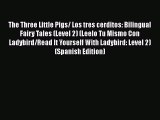 Download The Three Little Pigs/ Los tres cerditos: Bilingual Fairy Tales (Level 2) (Leelo Tu