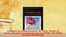 PDF  Conquering Hypertension An Illus Guide to Understanding Treatment and ConTROL OF HIGH Free Books