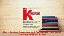 PDF  The K Factor Reversing and Preventing High Blood Pressure Without Drugs  EBook