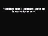 Read Probabilistic Robotics (Intelligent Robotics and Autonomous Agents series) Ebook Free