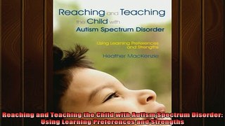 Free Full PDF Downlaod  Reaching and Teaching the Child with Autism Spectrum Disorder Using Learning Preferences Full Ebook Online Free