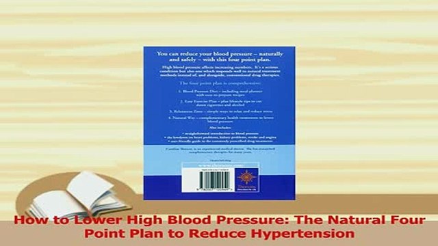 PDF How to Lower High Blood Pressure The Natural Four Point Plan to Reduce Hypertension Read Online
