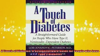 READ book  A Touch of Diabetes A Straightforward Guide for People who have Type 2 Diabetes Full EBook