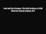 Download Isak and the Oranges: The Half-Orphans of HOA (Hebrew Orphan Asylum NY) Ebook Online