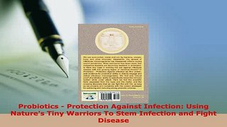 PDF  Probiotics  Protection Against Infection Using Natures Tiny Warriors To Stem Infection  Read Online