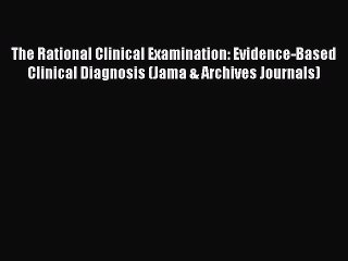 Télécharger la video: Read The Rational Clinical Examination: Evidence-Based Clinical Diagnosis (Jama & Archives