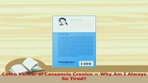 Download  Como Vencer el Cansancio Cronico  Why Am I Always So Tired Free Books