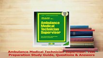 Download  Ambulance Medical Technician Supervisor Test Preparation Study Guide Questions  Answers  Read Online