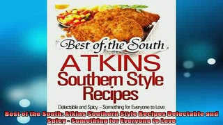 READ book  Best of the South Atkins Southern Style Recipes Delectable and Spicy  Something for Full EBook