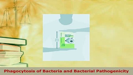 Download  Phagocytosis of Bacteria and Bacterial Pathogenicity  EBook