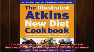 Free Full PDF Downlaod  The Illustrated Atkins New Diet Cookbook Over 200 Mouthwatering Recipes to Help You Full Ebook Online Free