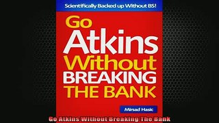 READ book  Go Atkins Without Breaking The Bank Full EBook