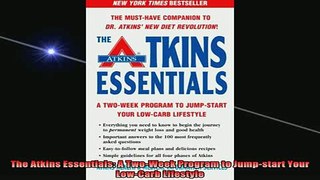 READ book  The Atkins Essentials A TwoWeek Program to Jumpstart Your LowCarb Lifestyle Full EBook