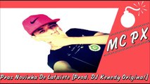 MC PX - Pras Novinha De Lafaiete [Prod. DJ Kenedy Original]