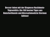 Read Besser leben mit der Diagnose Hashimoto-Thyreoiditis: Die 100 besten Tipps aus Naturheilkunde