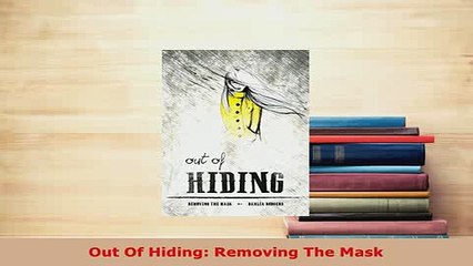 PDF  Out Of Hiding Removing The Mask  EBook