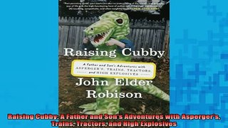 READ book  Raising Cubby A Father and Sons Adventures with Aspergers Trains Tractors and High Full Free