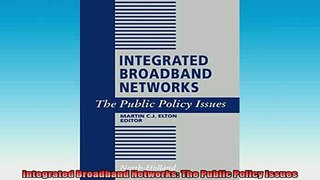 Free PDF Downlaod  Integrated Broadband Networks The Public Policy Issues  BOOK ONLINE