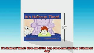 READ FREE FULL EBOOK DOWNLOAD  Its Haircut Time How one little boy overcame his fear of haircut day Full Free