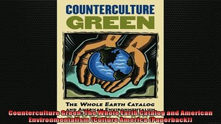 EBOOK ONLINE  Counterculture Green The Whole Earth Catalog and American Environmentalism Culture  DOWNLOAD ONLINE